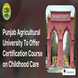 Punjab Agricultural University To Offer Certification Course on Childhood Care